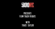 5boro-flow-trash-fridays-trace-saylor