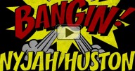 bangin-nyjah-huston