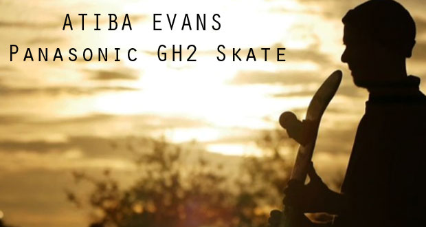 ATIBA-EVANS-Panasonic-GH2-Skate