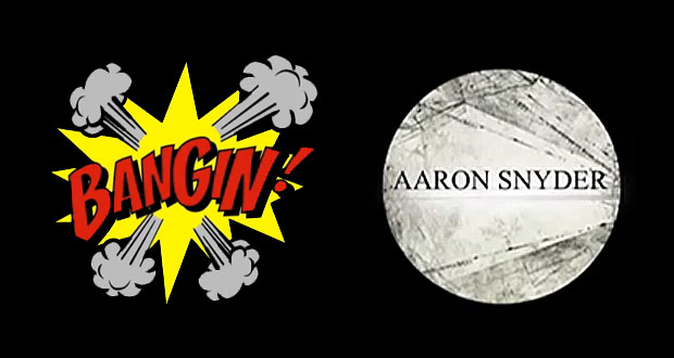 Bangin-aaron-snyder