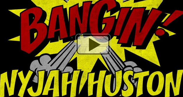 bangin-nyjah-huston