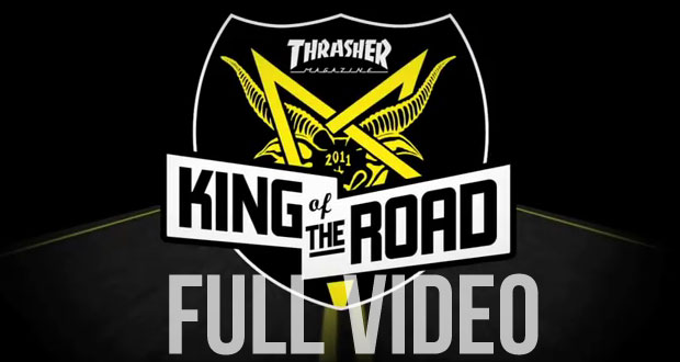 Thrasher-Magazine-King-of-the-Road-2011-Full-Video