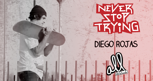 diego-rojas-all-skateboards-never-stop-trying