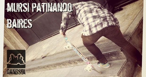 Gangsta-Mursi-Patinando-Baires