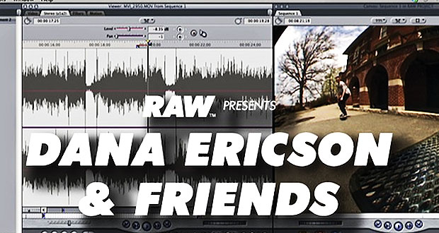 Raw-Skateboards-Dana-Ericson-And-Friends