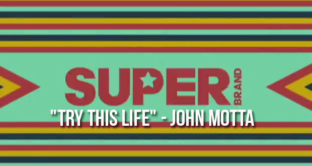 Superbrand-Try-This-Life---John-Motta