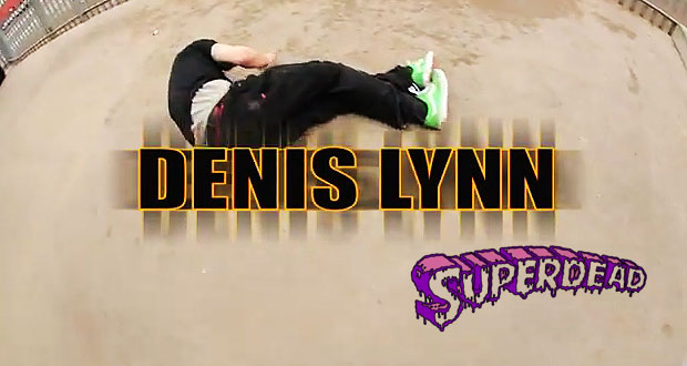 Superdead-Skateboards-Presents-Denis-Lynn