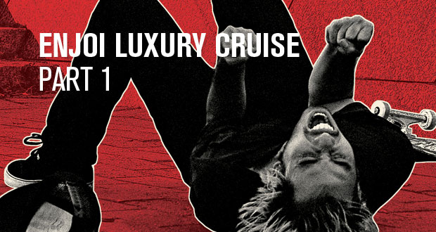 Enjoi-Luxury-Cruise-Part-1