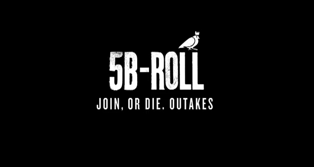 5B-ROLL-JOIN-OR-DIE-OUTTAKES