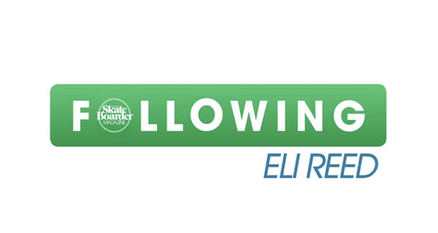Skateboarder-Magazine--Following---Eli-Reed
