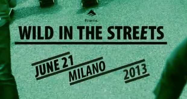 Emerica-Wild-In-The-Streets-2013-Milano