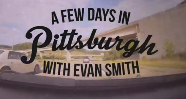 A-Few-Days-in-Pittsburg-with-Evan-Smith-Part-1