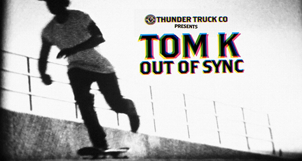 Thunder-Trucks--Tom-Karangelov---Out-Of-Sync
