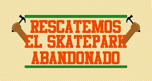 Rescatemos-el-Skatepark-Abandonado!