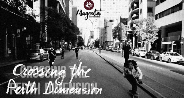 Magenta-Skateboards--Crossing-the-PERTH-Dimension-