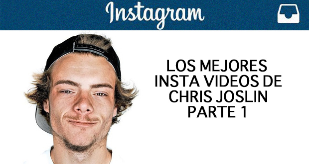 Instagram--Chris-Joslin-videos-parte-1