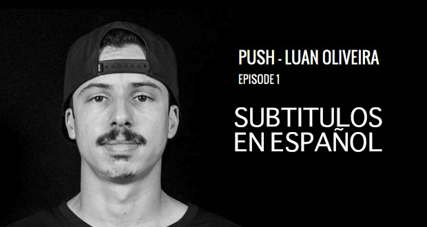 PUSH-–-La-Historia-de-Luan-Oliveira-Subtitulada-en-Español