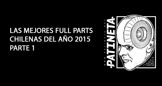 las-mejores-full-parts-chilenas-del-año-2015-parte-1