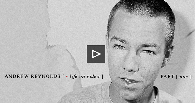 andrew-reynolds-life-on-video-parte-1