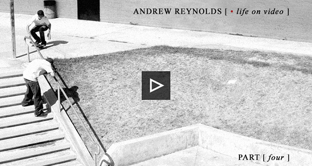 andrew-reynolds-life-on-video-parte-4